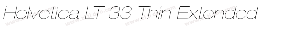 Helvetica LT 33 Thin Extended Oblique字体转换